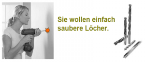 Kunden wollen einfach Löcher bohren